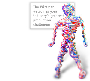 The Wireman welcomes your industry's challenges